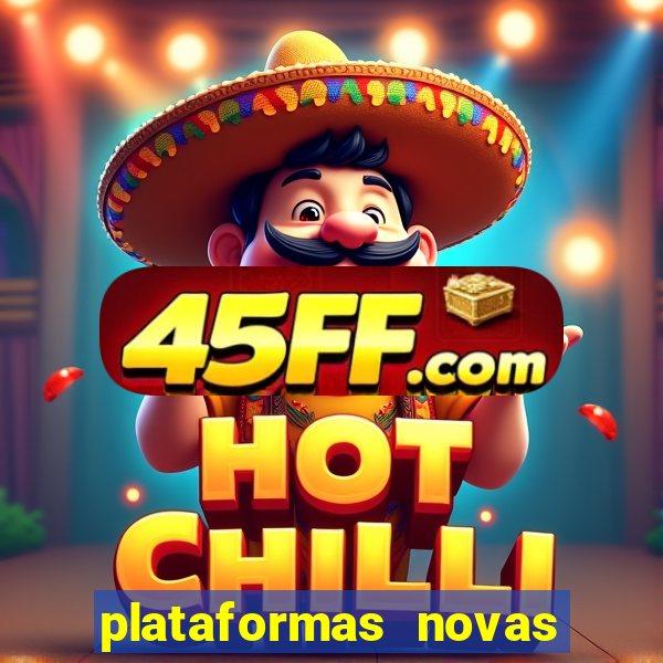 plataformas novas do jogo do tigrinho